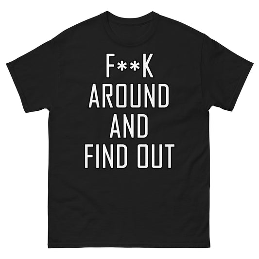 F**K around Unisex classic tee