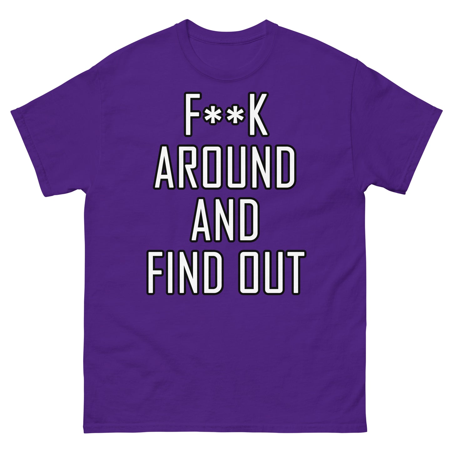 F**K around Unisex classic tee